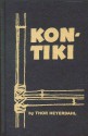 Kon-Tiki: Across the Pacific in a Raft - Thor Heyerdahl