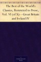 The Best of the World's Classics, Restricted to Prose, Vol. VI (of X)-Great Britain and Ireland IV - Francis W. (Francis Whiting) Halsey, Henry Cabot Lodge