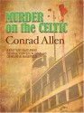 Murder on the Celtic - Conrad Allen