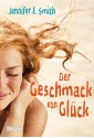 Der Geschmack von Glück (German Edition) - Jennifer E. Smith, Ingo Herzke