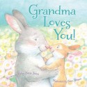 Grandma Loves You! - Helen Foster James