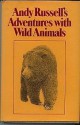 Andy Russell's Adventures with Wild Animals - Andy Russell