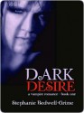 Dark Desire (A Vampire Romance #1) - Stephanie Bedwell-Grime