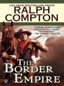 The Border Empire (Nathan Stone Gunfighter Series #4) - Ralph Compton