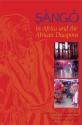 Sàngó in Africa and the African Diaspora - Joel E. Tishken, Toyin Falola, Akintunde Akinyemi