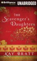 The Scavenger's Daughters - Kay Bratt