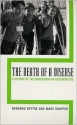 The Death of a Disease: A History of the Eradication of Poliomyelitis - Bernard Seytre, Mary M. Shaffer