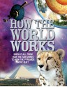 How The World Works: From Spiders to Sword Swallowers - Clive Gifford