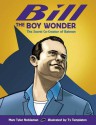 Bill the Boy Wonder: The Secret Co-Creator of Batman - Marc Tyler Nobleman, Ty Templeton