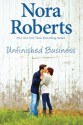 Unfinished Business - Nora Roberts