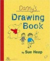 Danny's Drawing Book - Sue Heap