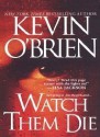 Watch Them Die - Kevin O'Brien