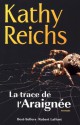 La trace de l'araignée (Temperance Brennan #13) - Kathy Reichs, Viviane Mikhalkov