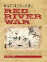 Battles of the Red River War: Archeological Perspectives on the Indian Campaign of 1874 - J. Brett Cruse, Martha Doty Freeman, Douglas D. Scott, Robert M. Utley