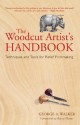 The Woodcut Artist's Handbook: Techniques and Tools for Relief Printmaking - George A. Walker