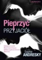 Pieprzyć przyjaciół - Sophie Andresky