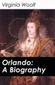 Orlando: A Biography - Virginia Woolf