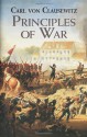 Principles of War - Carl von Clausewitz, Germund Wilhelm Dahlquist