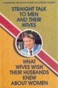 Straight Talk to Men and Their Wives; What Wives Wish Their Husbands Knew About Women - James C. Dobson