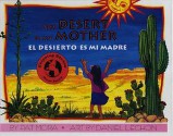 The Desert Is My Mother/El Desierto Es Mi Madre - Pat Mora, Daniel Lechon