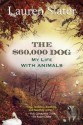 The $60,000 Dog: My Life with Animals - Lauren Slater