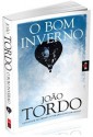 O Bom Inverno - João Tordo