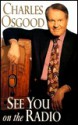 See you on the radio - Charles Osgood