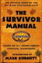 The Survivor Manual: An Official Book of the Hit CBS Television Show - Mark Burnett