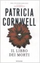 Il libro dei morti (Kay Scarpetta #15) - Valentina Guani, Annamaria Biavasco, Patricia Cornwell