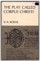 The Play Called Corpus Christi - V.A. Kolve