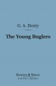 The Young Buglers: A Tale of the Peninsular War - G.A. Henty