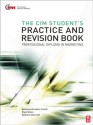 The CIM Student's Practice and Revision Book - Anthony Annakin Smith, Paul Dixon, Andrew Sherratt