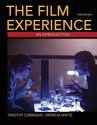 The Film Experience: An Introduction. Timothy Corrigan, Patricia White - Timothy Corrigan