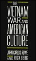 The Vietnam War And American Culture - John Carlos Rowe, Rick Berg