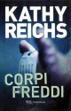 Corpi freddi - Kathy Reichs