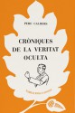 Cròniques de la veritat oculta - Pere Calders