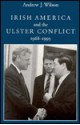 Irish America and the Ulster Conflict, 1968-1995 - Andrew J. Wilson