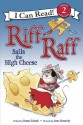 Riff Raff Sails the High Cheese: I Can Read Level 2 (I Can Read Book 2) - Susan Schade, Anne Kennedy