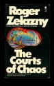 The Courts of Chaos (Amber Chronicles, #5) - Roger Zelazny