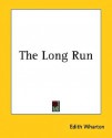 The Long Run - Edith Wharton