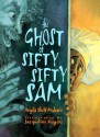 The Ghost of Sifty Sifty Sam - Angela Shelf Medearis