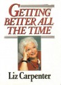 Getting Better All the Time - Liz Carpenter, Liz Cartenter