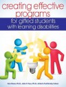 Creating Effective Programs for Gifted Students with Learning Disabilities - Karin Tulchinsky Cohen, Julie Pace, Ann Rowe