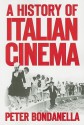 A History of Italian Cinema - Peter Bondanella