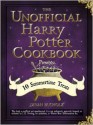 The Unofficial Harry Potter Cookbook Presents: 10 Summertime Treats - Dinah Bucholz