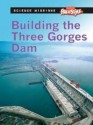 Building the Three Gorges Dam. L. Patricia Kite - Kite, L. Patricia Kite