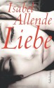 Liebe - Isabel Allende, Corinna Santa Cruz, Svenja Becker, Anneliese Botond