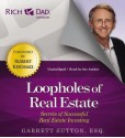 Rich Dad Advisors: Loopholes of Real Estate: Secrets of Successful Real Estate Investing (Audio) - Garrett Sutton, Robert Kiyosaki