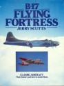 B-17 Flying Fortress: Their history and how to model them - Jerry Scutts