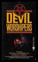 Devil Worshipers - Isaac Asimov, Anthony Boucher, Charles G. Waugh, Frank D. McSherry Jr., Nathaniel Hawthorne, Martin H. Greenberg, Edward D. Hoch, Robert Bloch, August Derleth, E. Hoffmann Price, Chelsea Quinn Yarbro, Manly Wade Wellman, C.M. Kornbluth, Cleve Cartmill, Seabury Quinn, Mu